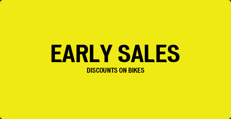 Early sales - discounts on bikess